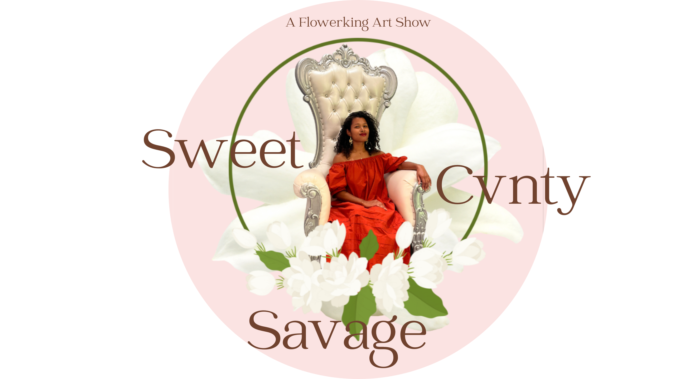 Sweet, Cvnty, Savage – A Flowerking Art Show